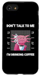 Coque pour iPhone SE (2020) / 7 / 8 Axolotl Don't Talk To Me I'm Drinking Coffee Style japonais