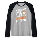 Sometimes I Wish My Job Came With a Snooze Button Raglan Baseball Tee