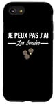 Coque pour iPhone SE (2020) / 7 / 8 Je Peux pas j'ai les boules Boccia Boule Pétanque Drôle