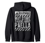 Funny Warning Sign May Start Talking About Paella Zip Hoodie