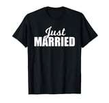 Just Married - Newlywed Couples Gift Idea with White Font T-Shirt