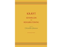 Kræft - Senfølger Og Rehabilitering | Christoffer Johansen Helle Ploug Hansen Henrik Stig Jørgensen Kjeld Schmiegelow Per Sjøgren Peter Elsass Peter Iversen Christian Graugaard Jette Vibe-Petersen Tine Tjørnhøj-Thomsen Julie Midtgaard Niels Kroman J