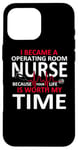 Coque pour iPhone 16 Pro Max OR Nurse You Are Worth My Time Infirmière de salle d'opération