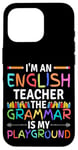 iPhone 16 Pro I'm An English Teacher Funny Grammar Teacher Case