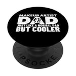 Maquillage Artist Dad Like A Normal But Cooler Fun Makeup Artist PopSockets PopGrip Adhésif