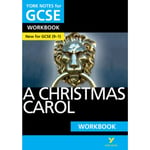 A Christmas Carol: York Notes for GCSE Workbook the ideal way to catch up, test your knowledge and feel ready for and 2023 and 2024 exams and assessments (häftad, eng)