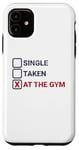 iPhone 11 Single Taken At The Gym Funny Bodybuilding Quote Case