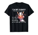 Funny Cow I'm Not Clumsy The Floor Just Hates Me The Table T-Shirt