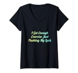 Womens I Get Enough Exercise Just Pushing My Luck V-Neck T-Shirt