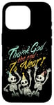 Coque pour iPhone 16 Pro Thank God The End is Near Skeletons Halloween Nouvel An