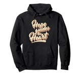 Hope Guides The Heart Believe Pray Love Your Life Pullover Hoodie