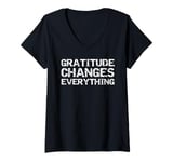 Womens Gratitude Changes Everything Mindfulness Thanksgiving Quote V-Neck T-Shirt