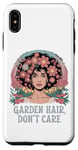 Coque pour iPhone XS Max T-shirt Garden Hair Don't Care Cute Gardener Plant Lover