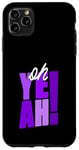 Coque pour iPhone 11 Pro Max Motif violet violet Oh Yeah!