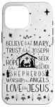 iPhone 16 Pro Max Believe Like Mary Trust Like Joseph Hope Like Shepherds Xmas Case