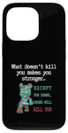 Coque pour iPhone 13 Pro Citations drôles d'ours « What doesn't kill you makes you stronger »