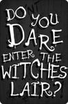 Do You Dare Enter The Witches Lair? Small Tin Sign