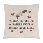 There's No One Rather Watch Murder Doc Cushion Cover Pillow Love Girlfriend