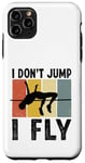 Coque pour iPhone 11 Pro Max I Don't Jump I Fly Track And Field High Jumper Athlète