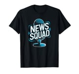 Anchorman Squad Journalist Broadcast - News Anchorman T-Shirt