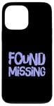 Coque pour iPhone 13 Pro Max People Funny Word Citations Two Words Of The Found Missing