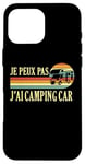 Coque pour iPhone 16 Pro Max Je Peux Pas J'ai camping-car camper camp campeur Drôle