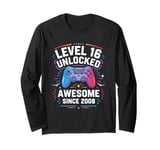 Level 16 Unlocked Awesome Since 2008 16th Birthday Gaming Long Sleeve T-Shirt