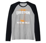 My Erection Pays The Bills Tower Crane Operator Dad Father Raglan Baseball Tee