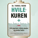 Hvilekuren - hvil smartere, stress mindre og prester bedre