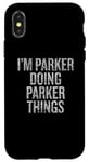 iPhone X/XS I'm Parker Doing Parker Things Funny Vintage Case