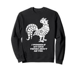 Funny Sarcastic Joke Embarrassing Design for Chicken Owners Sweatshirt