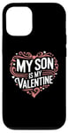 iPhone 12/12 Pro My Son Is My Valentine for Dad Funny Valentines Day Case