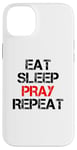 iPhone 14 Plus Eat Sleep Pray Repeat Case