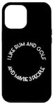 Coque pour iPhone 15 Pro Max J'AIME LE RHUM LE GOLF ET PEUT-ÊTRE 3 PERSONNES Green GOLF