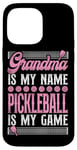 iPhone 14 Pro Max Pickleball Grandma Grandma Is My Name Pickleball Is My Game Case