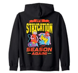 IT'S STAYCATION SEASON AGAIN! Funny holidays at home design Zip Hoodie