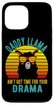 Coque pour iPhone 13 Pro Max Papa Llama n'a pas le temps pour ton drame