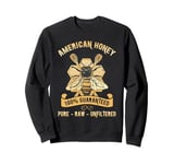 American Honey 100% Guaranteed Beekeeper Sweatshirt