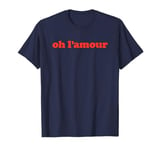 Oh L'amour French Love Word T-Shirt T-Shirt