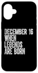 iPhone 16 Plus Legends Are Born On December 16th Birthday Vintage 16 Case