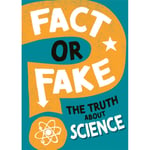 Fact or Fake?: The Truth About Science (häftad, eng)