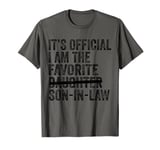 It's Official I'm The Favorite Son-In-Law Funny Sayings T-Shirt