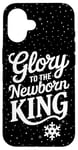 iPhone 16 Glory To The Newborn King Nativity Scene Jesus Christian Case