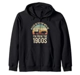 Please Be Patient With Me I'm From The 1900s Vintage Retro Zip Hoodie