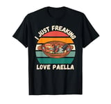 Retro Paella I Just Freaking Love Paella Food Lover T-Shirt