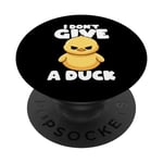 I Don't Give A Duck Lover Funny Duck Owner Cute I Love Duck PopSockets Adhesive PopGrip