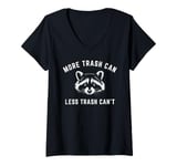 Womens More Trash Can, Less Trash Can't - Funny Raccoon V-Neck T-Shirt