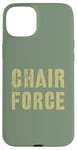 iPhone 15 Plus Sarcastic CHAIR FORCE Airman Warrior Proud Military Grunt Case