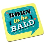 Back Chat Backchat 'Born To Be Bald' Coaster