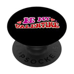 Be My Valentine Love Message PopSockets Adhesive PopGrip